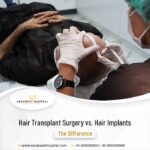 Hair Implants vs Hair Transplant Surgery