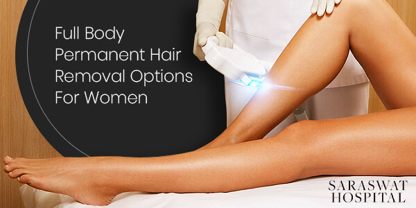 Full Body Permanent Hair Removal For Women