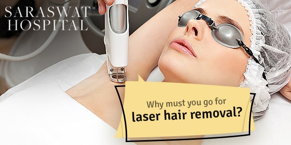 Why must you go for laser hair removal