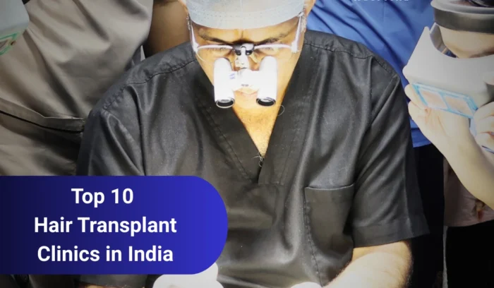 Top 10 Hair Transplant Clinics in India - Complete List